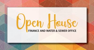 Finance and Water & Sewer Open House Graphic