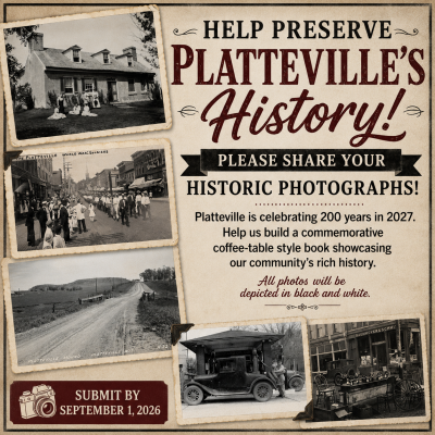 Call For Historic Photos Graphic Featuring Actual Black and White Photos of Platteville Wisconsin