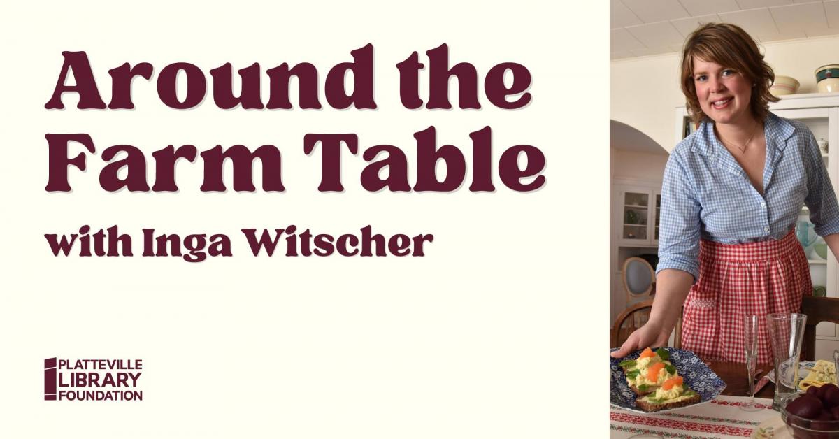 Around The Farm Table With Inga Witcher graphic
